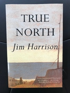 ■洋書：ペーパーバック■True North (English Edition)■ Jim Harrison 著■