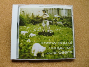 ＊【CD】Snow Patrol／Songs For Polarbears（JPRCD004）（輸入盤）