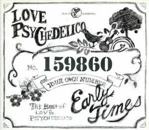 Ｅａｒｌｙ　Ｔｉｍｅｓ　Ｔｈｅ　Ｂｅｓｔ　ｏｆ　ＬＯＶＥ　ＰＳＹＣＨＥＤＥＬＩＣＯ／ＬＯＶＥ　ＰＳＹＣＨＥＤＥＬＩＣＯ