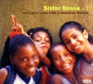 【輸入盤】Ｓｉｓｔｅｒ　Ｂｏｓｓａ，　Ｖｏｌ．　７／（オムニバス）