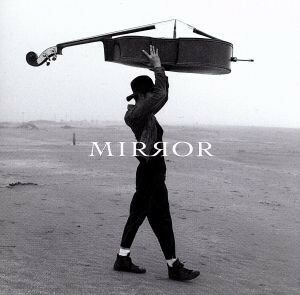 ＭＩＲＲＯＲ（ＳＨＭ－ＣＤ）／須長和広