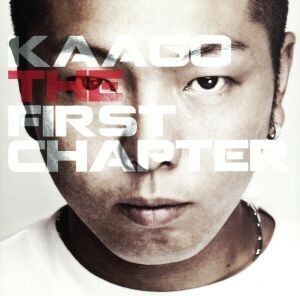 ＴＨＥ　ＦＩＲＳＴ　ＣＨＡＰＴＥＲ／ＫＡＡＧＯ