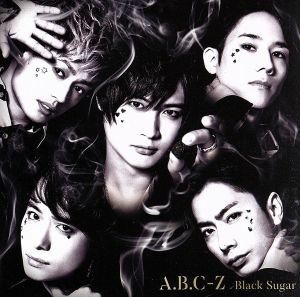 Ｂｌａｃｋ　Ｓｕｇａｒ（初回限定盤Ｂ）（ＤＶＤ付）／Ａ．Ｂ．Ｃ－Ｚ