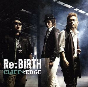 Ｒｅ：Ｂｉｒｔｈ（初回版）／ＣＬＩＦＦ　ＥＤＧＥ