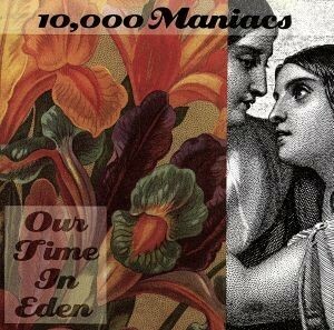 【輸入盤】Ｏｕｒ　Ｔｉｍｅ　ｉｎ　Ｅｄｅｎ／１０,０００マニアックス