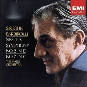 シベリウス：交響曲第２番・第７番／ジョン・バルビローリ（ｃｏｎｄ）,ハレ管弦楽団