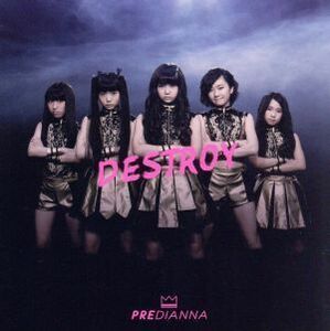 ＤＥＳＴＲＯＹ（ＴＹＰＥ　Ａ）／ＰＲＥＤＩＡＮＮＡ