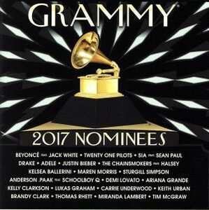 ２０１７　ＧＲＡＭＭＹ　ノミニーズ／（オムニバス）,ビヨンセ,トゥエンティ・ワン・パイロッツ,シア,ドレイク,アデル,ジャスティン・ビー