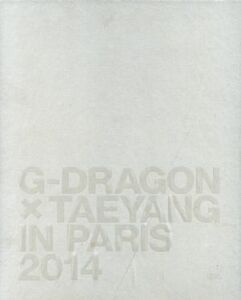 Ｇ－ＤＲＡＧＯＮ×ＴＡＥＹＡＮＧ　ＩＮ　ＰＡＲＩＳ　２０１４／Ｇ－ＤＲＡＧＯＮ　×　ＴＡＥＹＡＮＧ（ｆｒｏｍ　ＢＩＧＢＡＮＧ）