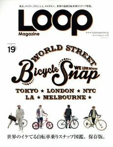 ＬＯＯＰ　Ｍａｇａｚｉｎｅ(ｖｏｌ．１９) ＷＯＲＬＤ　ＳＴＲＥＥＴ　ＢＩＣＹＣＬＥ　ＳＮＡＰ サンエイムック／三栄書房