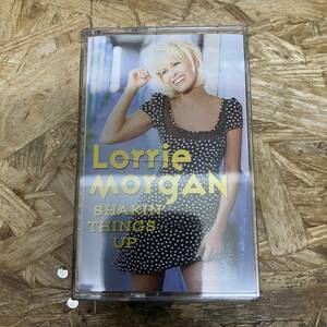 シ ROCK,POPS LORRIE MORGAN - SHAKIN' THINGS UP アルバム TAPE 中古品