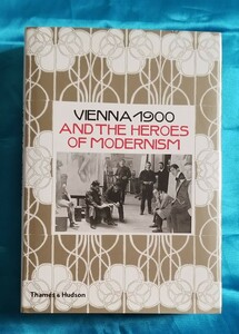 洋書 VIENNA 1900 AND THE HEROES OF MODERNISM 1900年のウィーンとモダニズムの英雄たち アートとデザイン 建築 文明と社会