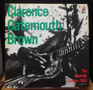 【BB178】CLARENCE GATEMOUTH BROWN「The Nashville Session - 1965」, 83 JPN 初回盤　★リズム& ブルース