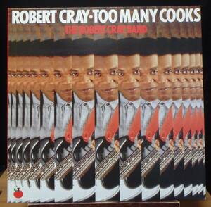 【BB288】THE ROBERT CRAY BAND「Too Many Cooks」, 89 EUROPE Reissue　★モダン・ブルース