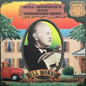 Bill Monroe - Bill Monroe's New Greatest Hits （★盤面極上品！）ブルーグラス