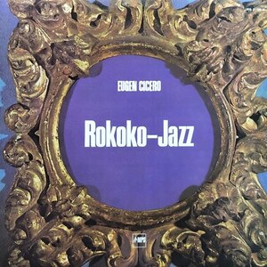 Eugen Cicero - Rokoko Jazz（★美品！）