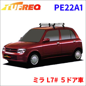 ミラ L7# ５ドア車 ルーフキャリア PE22A1 タフレック TUFREQ キャリア