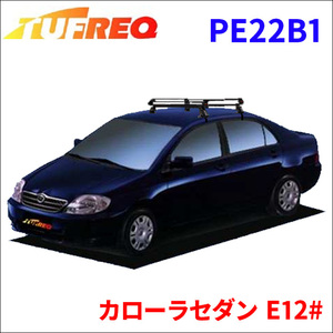 カローラセダン E12# 全車 ルーフキャリア PE22B1 タフレック TUFREQ キャリア