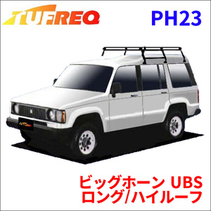 ビッグホーン UBS ロング/ハイルーフ ルーフキャリア PH23 タフレック TUFREQ キャリア