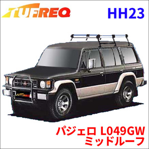 パジェロ L049GW ミッドルーフ ルーフキャリア HH23 タフレック TUFREQ キャリア