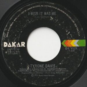 Tyrone Davis I Wish It Was Me / You Don't Have To Beg Me To Stay Dakar US DK 4529 202809 SOUL ソウル レコード 7インチ 45