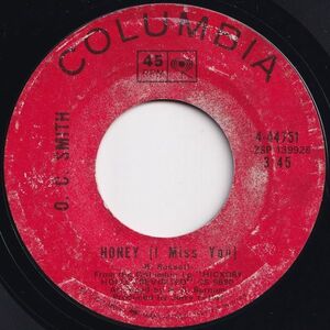 O. C. Smith Honey (I Miss You) / Keep On Keepin' On Columbia 4-44751 202918 SOUL ソウル レコード 7インチ 45