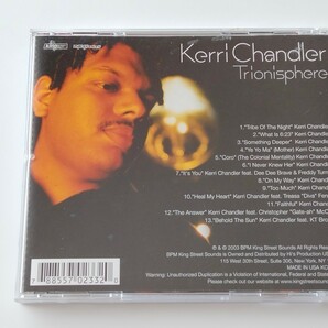 Kerri Chandler / Trionisphere CD BPM KING STREET SOUNDS US KCD233 03年リリース,ケリ・チャンドラー,GARAGE HOUSE,KT Brooks,の画像2