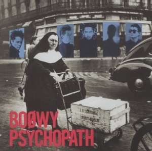 BOOWY ボウイ / PSYCHOPATH サイコパス / 2012.12.24 / 6thアルバム / 1987年作品 / Blu-spec CD2 / TOCT-98005