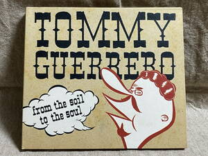TOMMY GUERRERO - FROM THE SOIL TO THE SOUL 2006年