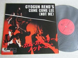 【LP】GYOGUN REND'S / Come Come Lee （Not Me）