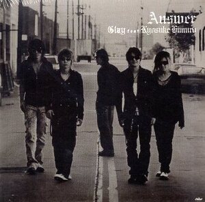 ■ GLAY feat 氷室京介 Kyosuke Himuro ( TERU /JIRO / TAKURO / HISASHI ) [ ANSWER ] 新品 未開封 CD+DVD 即決 送料サービス ♪