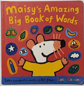 メイシーと英単語のお勉強をしよう♪「Maisy’s Amazing Big Book of Words」300以上の単語/25のフラップ(しかけ)/大型本/64ページ