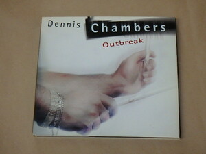 アウトブレイク　/　 デニス・チェンバース（Dennis Chambers）/　CD　/　デジパック仕様