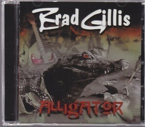 BRAD GILLIS - Alligator /NIGHT RANGER/Feat. Gary Moon/メロディアスハード/メロハー/CD