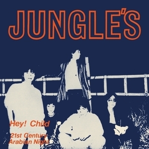 【新品/新宿ALTA】JUNGLE'S/Hey! Child c/w 21st Centuy Arabian Night (7インチシングルレコード)(P76459)