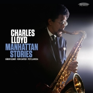 【新品/新宿ALTA】Charles Lloyd/Manhattan Stories【2021 RECORD STORE DAY 限定盤】(180グラム重量盤レコード)(617270122754)