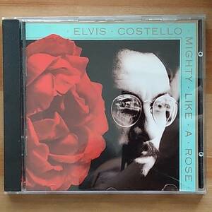 ★ELVIS COSTELLO - MIGHTY LIKE A ROSE★