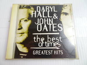 L240・DARYL HALL & JOHN OATES - THE BEST OF TIMES GREATEST HITS CD 動作確認済 中古現状品