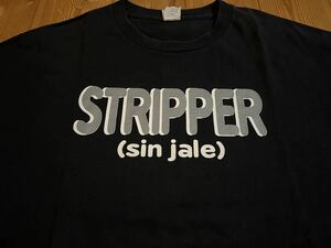 00s STRIPPER Tシャツ USA製生地 ストリッパー ジョーク エロ Porn Star Sex ポルノスター