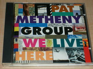 PAT METHENY GROUP/WE LIVE HERE◆95年