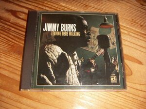 CD：JIMMY BURNS LEAVING HERE WALKING ジミー・バーンズ : Delmark