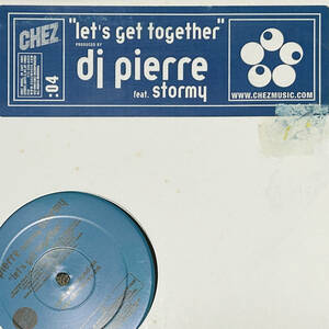 試聴 DJ Pierre Featuring Stormy Let's Get Together　1999年 ディープハウス