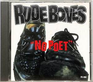 CD■RUDE BONES ルード・ボーンズ■NO POET ノー・ポエト■PX-006