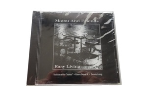 （輸入盤：未開封）マツ・アンド・フレンズ - イージー・リヴィング / Matsu And Friends - Easy Living - Y02002
