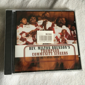 REV. MILTON BRUNSON'S THOMPSON COMMUNITY SINGERS「HE'S STILL GOOD!」＊輸入盤　＊未開封