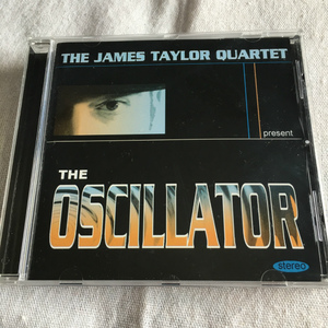 THE JAMES TAYLOR QUARTET「THE OSCILLATOR」＊UK:ロチェスター出身のジャズ・ファンク・バンド。通称は、JTQ　＊2003年リリース