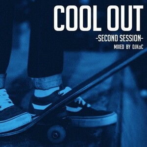 DJ KoC『Cool OUT -Second Session- 』jazzysport Mitsu the Beats grooveman Spot GAGLE Mu-R