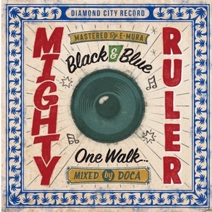 Mighty Ruler / Black & Blue /One Walk