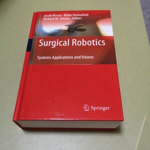 ◎外科用ロボットの英語本　Surgical Robotics: Systems Applications and Visions　英語版