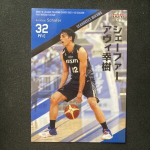 2022 BBM Bリーグ　FAST BREAK シェーファーアヴィ幸樹　シーホース三河